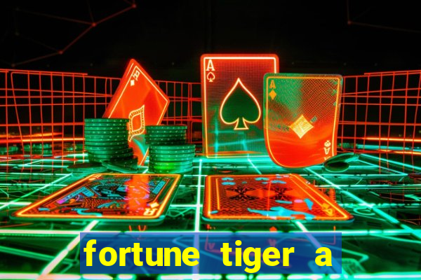 fortune tiger a partir de 1 real